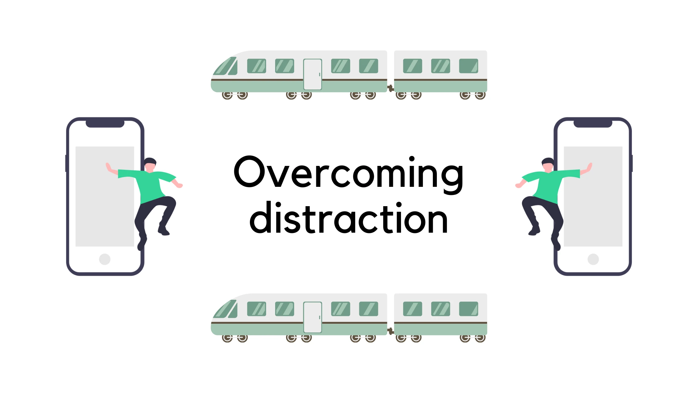 An illustration titled Overcoming distraction, with trains and people leaping out of phones