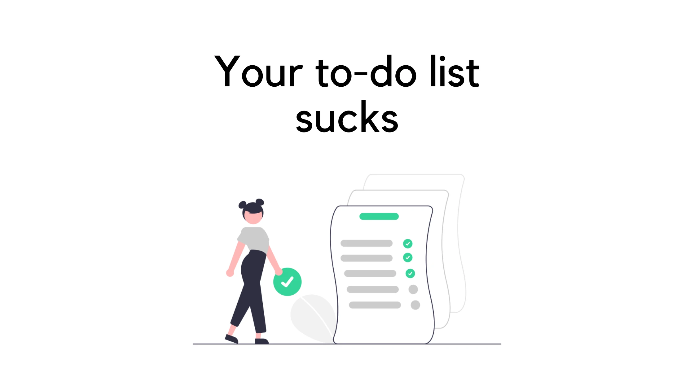 An illustration of a to-do list with a ticked off task and a title saying 'your to-do list sucks'